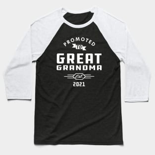 New Great Grandma - Promoted to great grandma est. 2021 Baseball T-Shirt